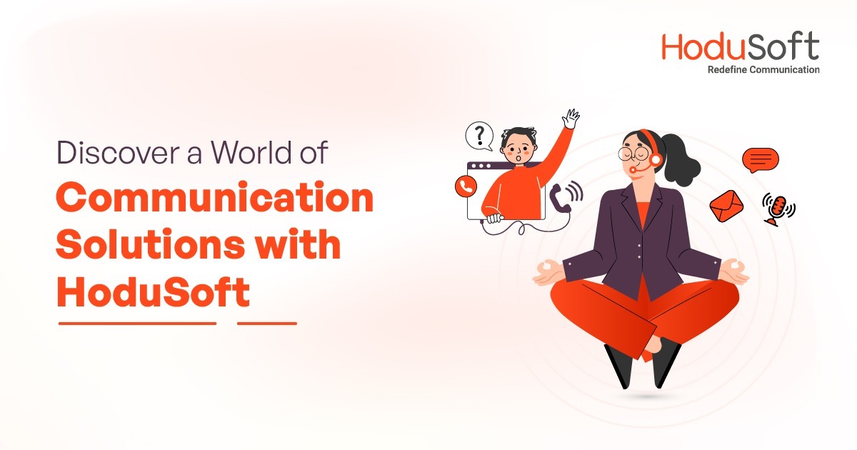 Discover a World of Communication Solutions with HoduSoft