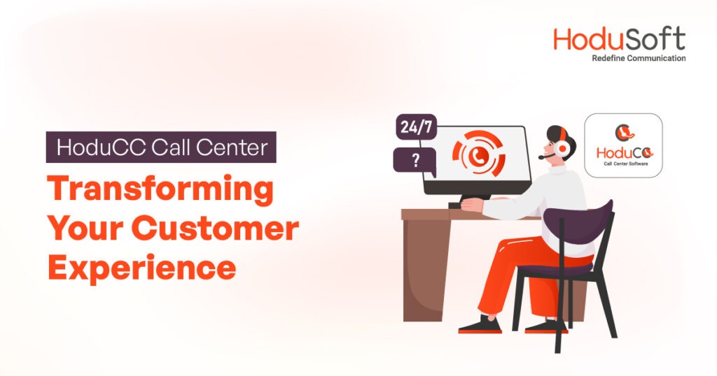 HoduCC Call Center - Transforming Your Customer Experience