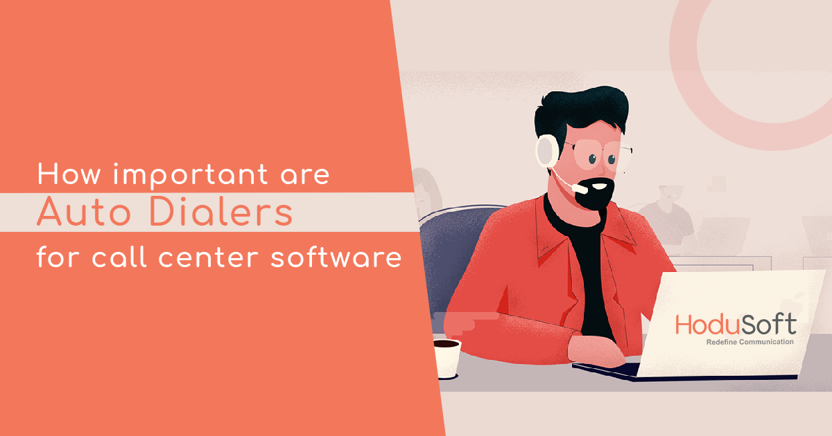 How important are auto dialers for call center software