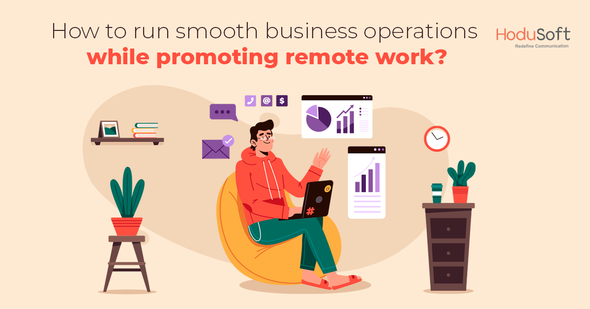 How to run smooth business operations while promoting remote work_