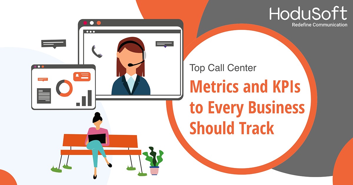 Top Call Center Metrics and KPIs to Every Business Should Track