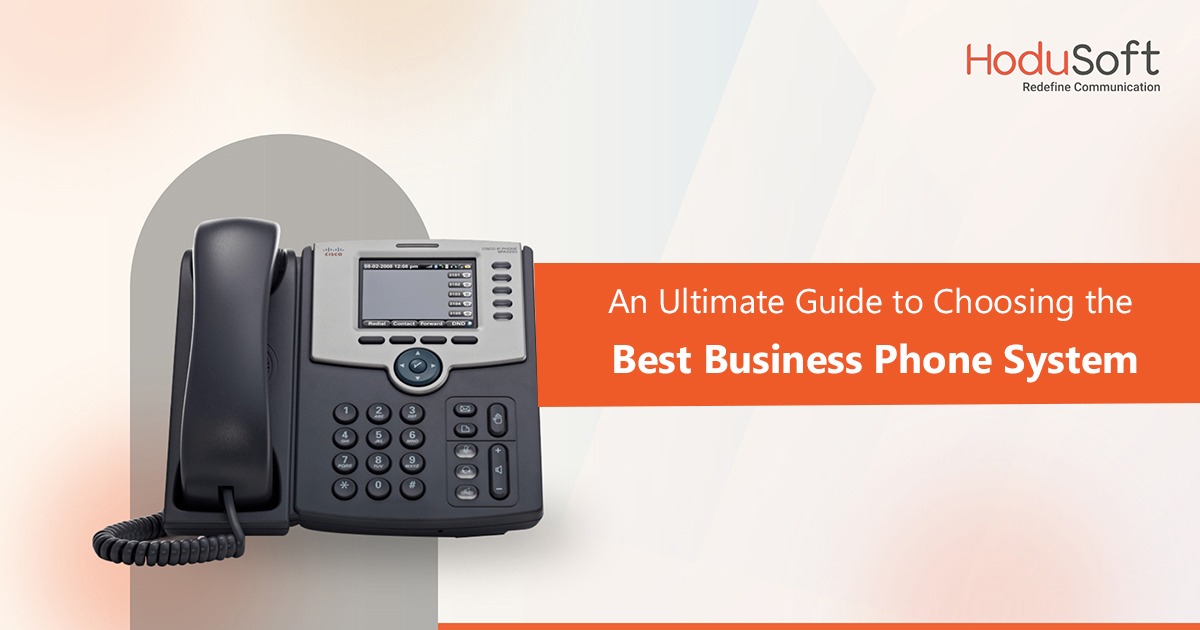 An Ultimate Guide to Choosing the Best Business Phone System