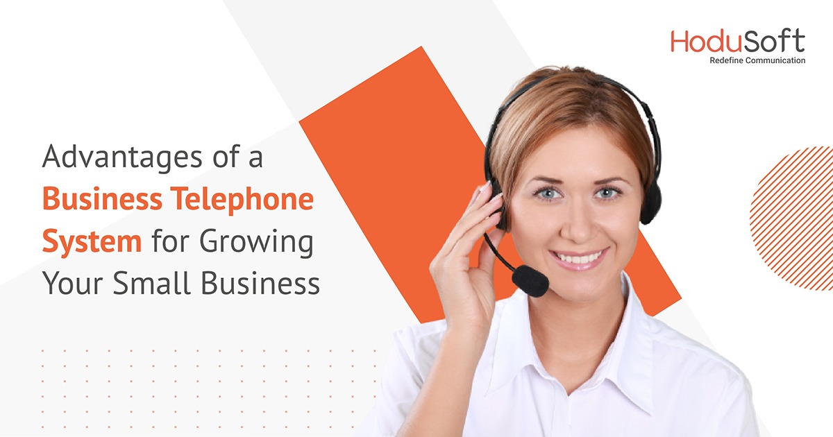 Advantages of a Business Telephone System for Growing Your Small Business
