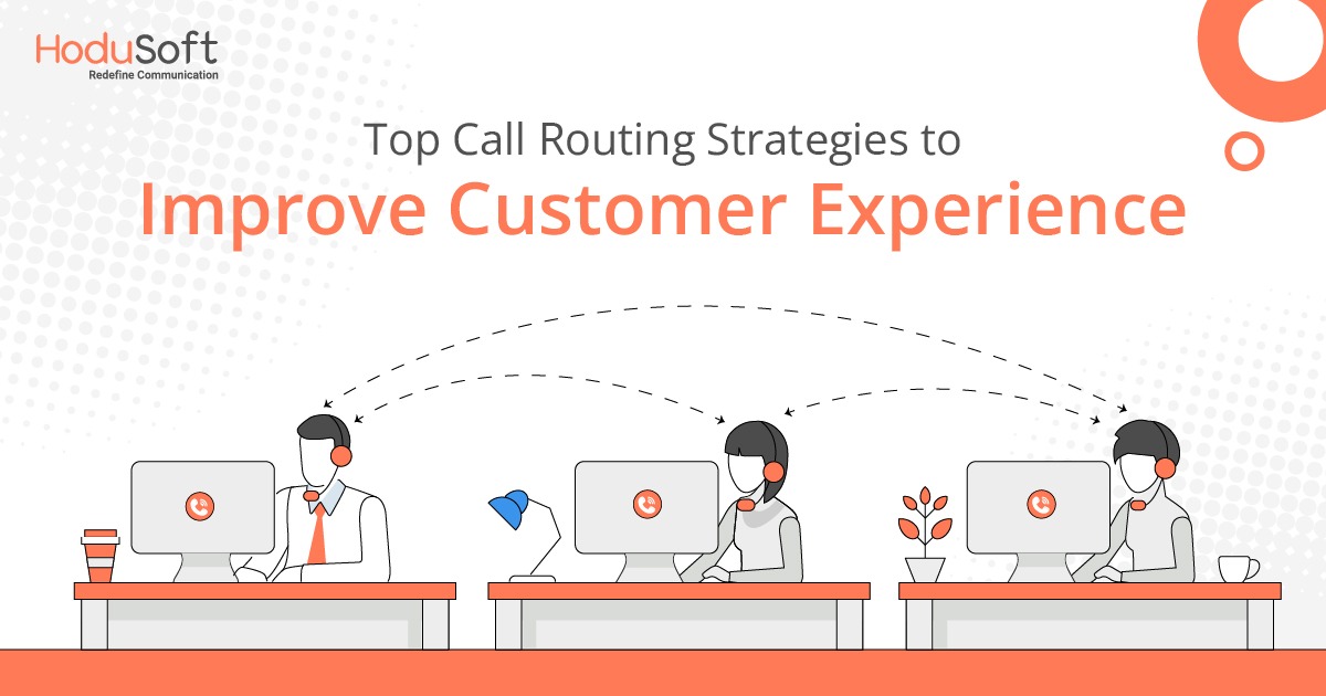 Top Call Routing Strategies to Improve Customer Experience