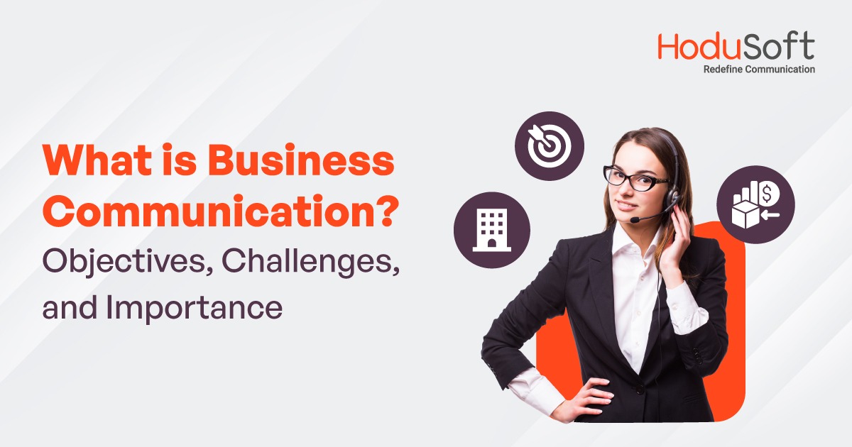 what is business communication? - objectives, challenges, and importance-blog-14-dec-2022