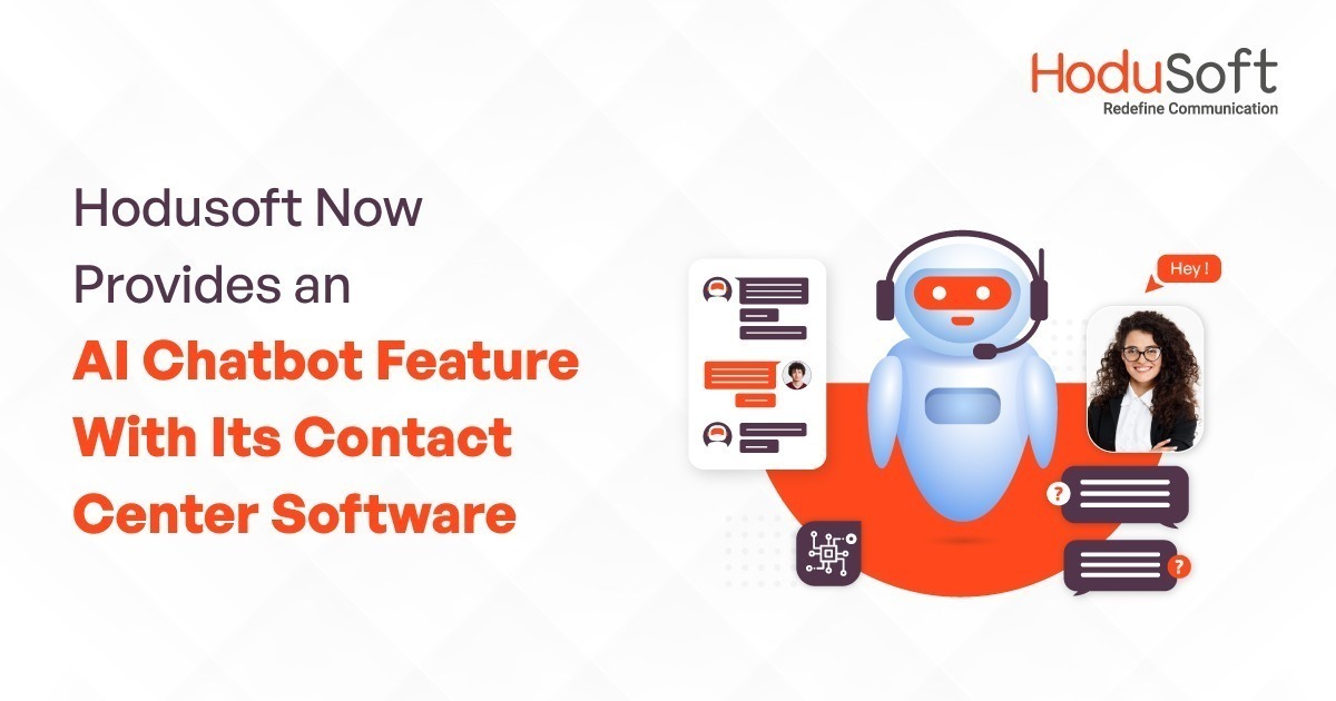hodusoft now provides an ai chatbot feature with its contact center software