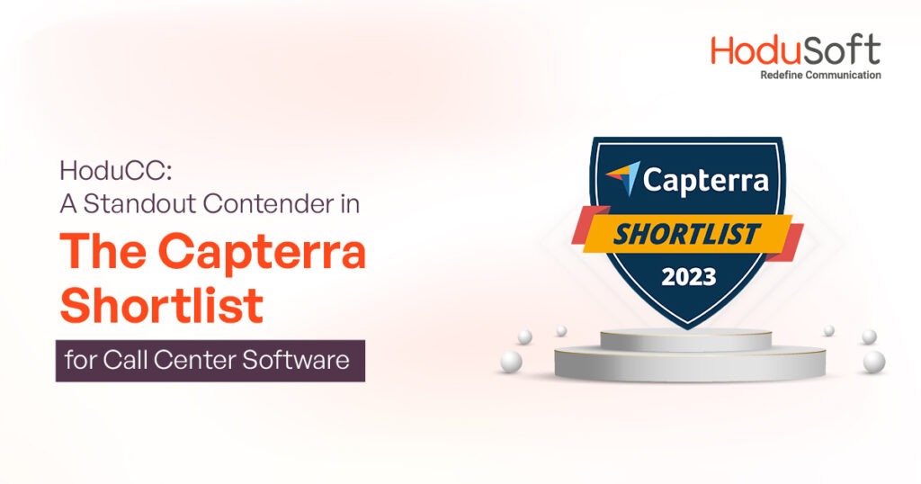 hoducc: a standout contender in the capterra shortlist for call center software-blog-hodusoft-28-jul-2023