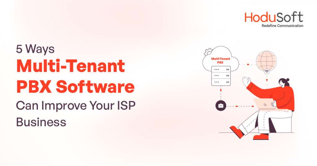 5 ways multi-tenant pbx software can improve your isp business