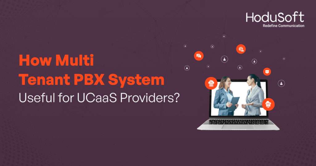 how multi-tenant pbx systems are useful for ucaas service providers