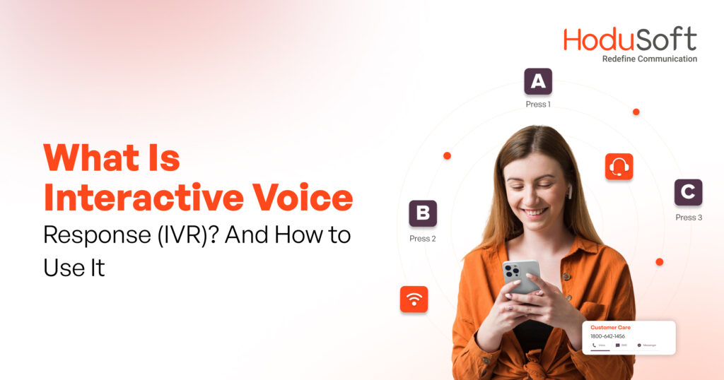 What Is Interactive Voice Response (IVR) And How to Use It