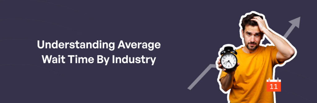 Understanding Average Wait Time By Industry