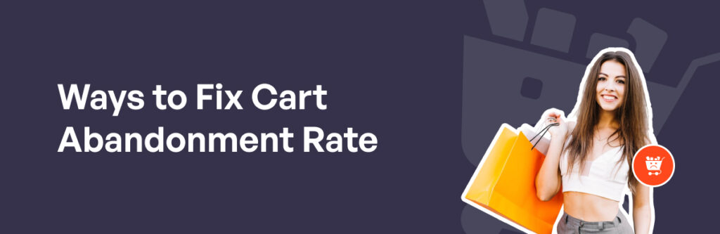 Ways to Fix Cart Abandonment Rate