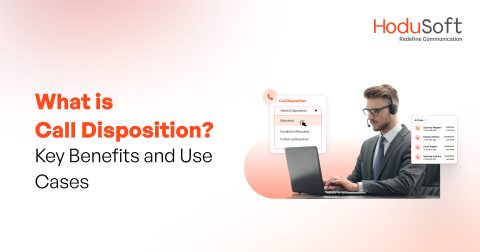 What is Call Disposition Key Benefits and Use Cases