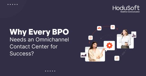 Why Every BPO Needs an Omnichannel Contact Center for Success