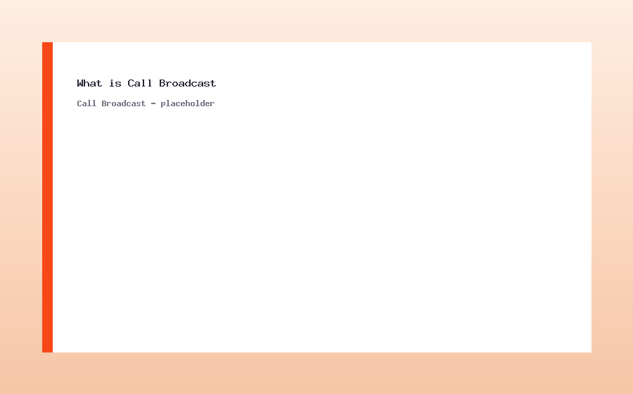 What is Call Broadcast